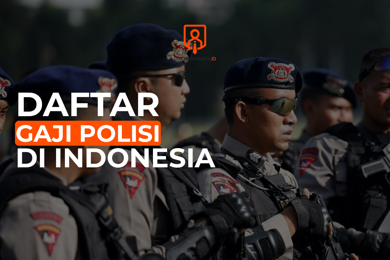 Berapa Besar Gaji Polisi Indonesia?