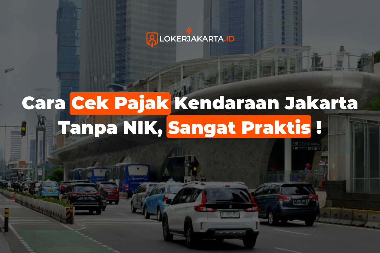Cara Cek Pajak Kendaraan Jakarta Tanpa NIK, Sangat Praktis !