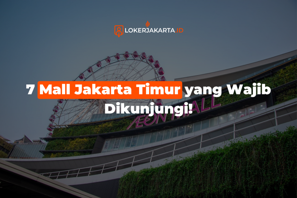 7 Mall Jakarta Timur yang Wajib Dikunjungi! - Loker Jakarta Blog
