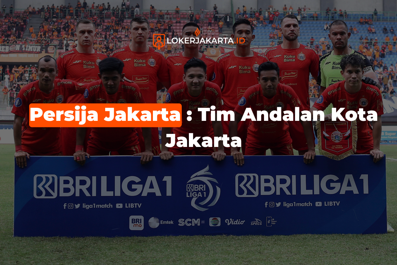 Persija Jakarta Tim Andalan Kota Jakarta