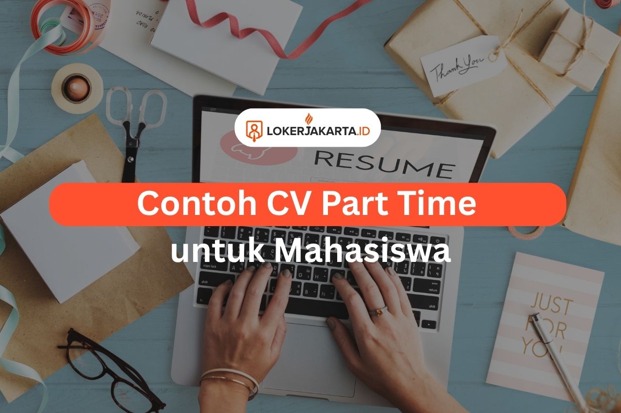Contoh CV Part Time untuk Mahasiswa, Simpel dan Menarik