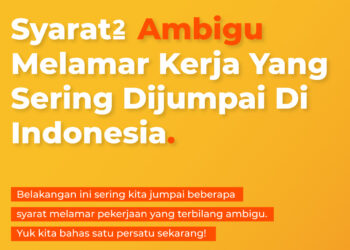 Syarat-syarat Ambigu Saat Melamar Kerja Yang Sering Dijumpai Di Indonesia