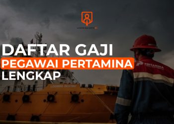 Berapa Besar Gaji Pegawai Pertamina di Indonesia?