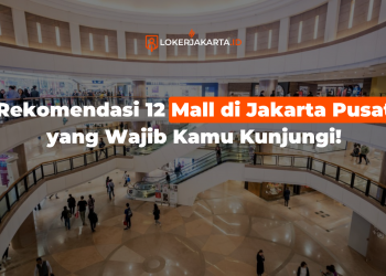 Rekomendasi 12 Mall di Jakarta Pusat yang Wajib Kamu Kunjungi!