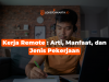 Kerja Remote : Arti, Manfaat, dan Jenis Pekerjaan