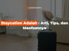 Staycation Adalah Arti, Tips, dan Manfaatnya