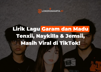 Lirik Lagu Garam dan Madu Tenxii, Naykilla & Jemsii, Masih Viral di TikTok!