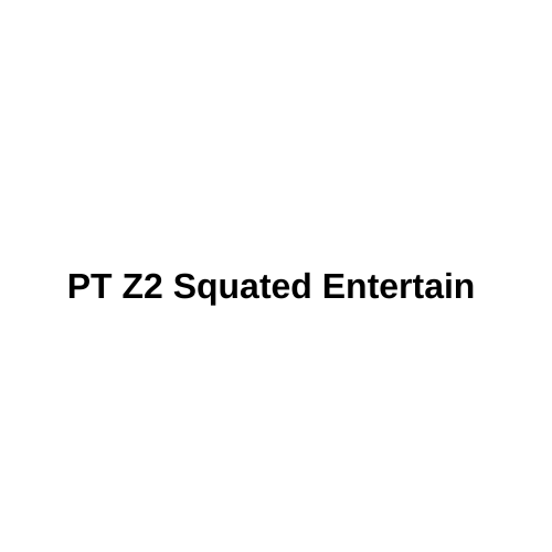 PT Z2 Squated Entertain